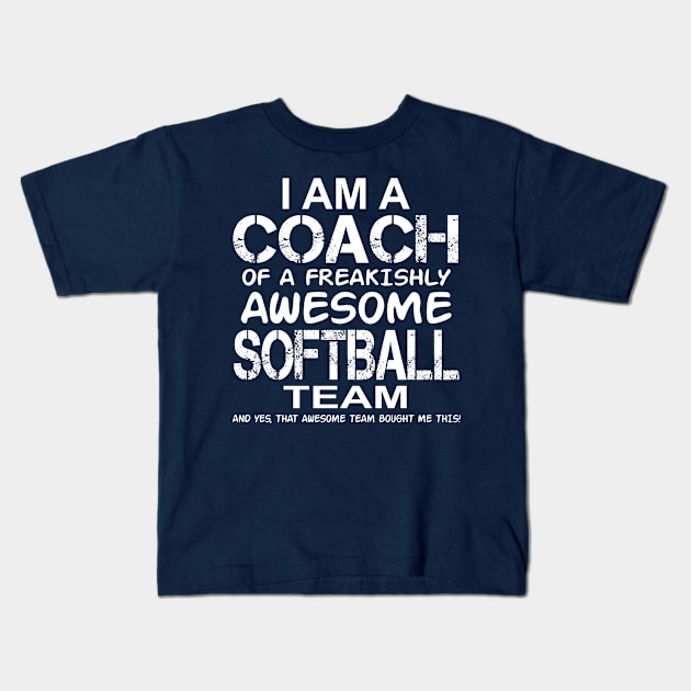 I Am a Coach Of a Freakishly Awesome Softball Team design Kids T-Shirt by nikkidawn74